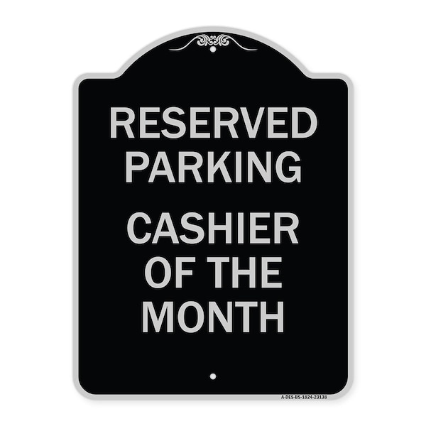 Reserved Parking Cashier of Month Heavy-Gauge Aluminum Architectural Sign, 24" x 18", BS-1824-23138